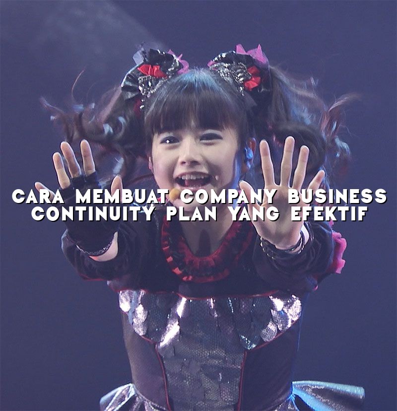 Cara Membuat Company Business Continuity Plan yang Efektif