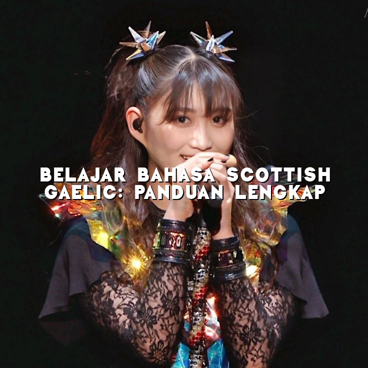 Belajar Bahasa Scottish Gaelic: Panduan Lengkap