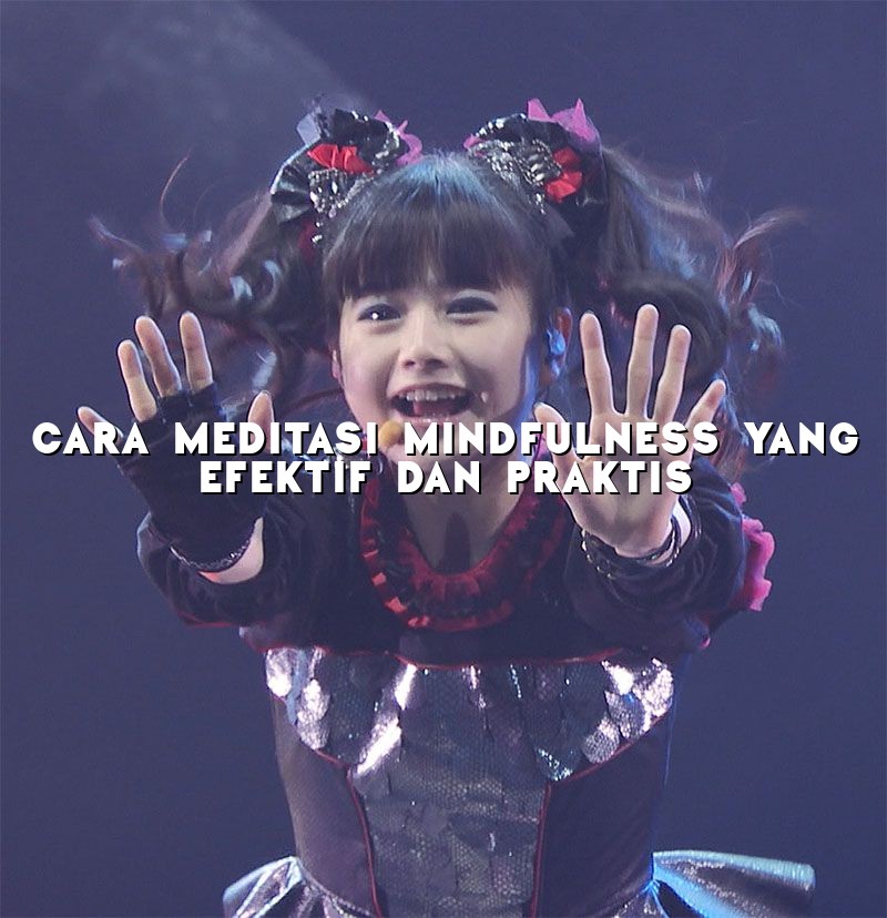 Cara Meditasi Mindfulness yang Efektif dan Praktis