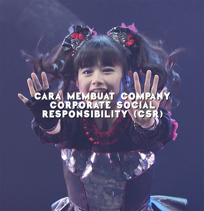 Cara Membuat Company Corporate Social Responsibility (CSR)