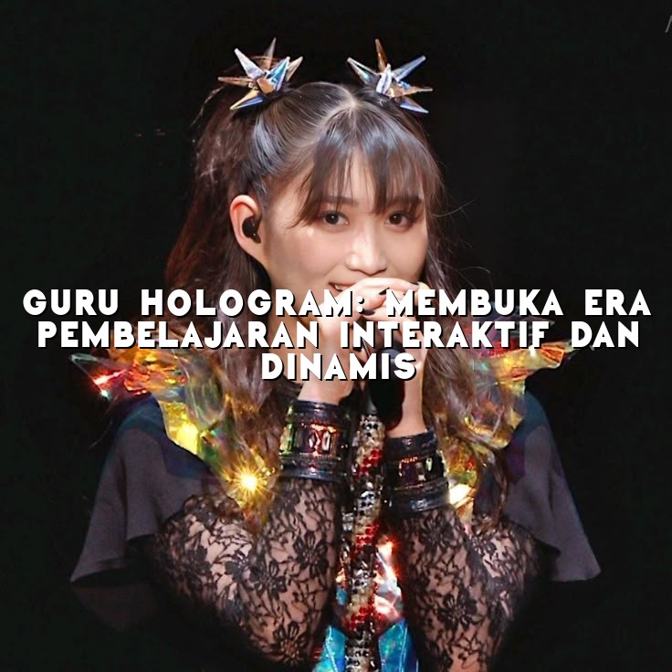 Guru Hologram: Membuka Era Pembelajaran Interaktif dan Dinamis