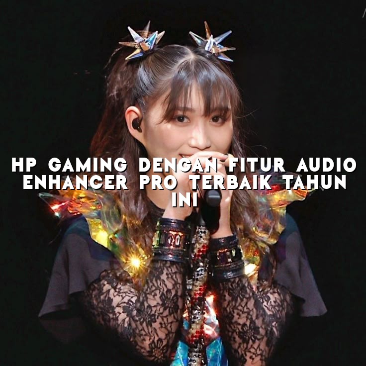 HP Gaming Dengan Fitur Audio Enhancer Pro Terbaik Tahun Ini