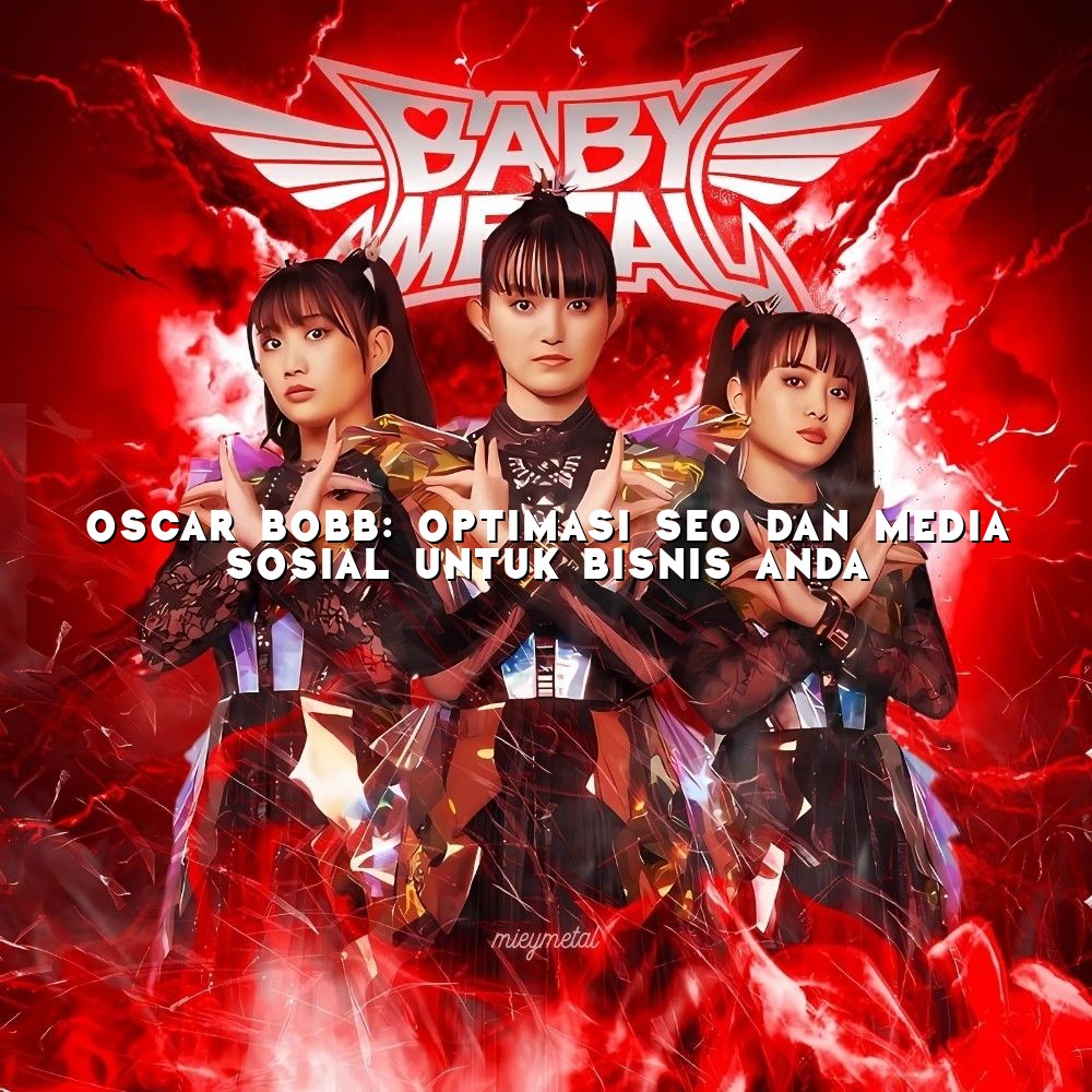 Oscar Bobb: Optimasi SEO dan Media Sosial Untuk Bisnis Anda