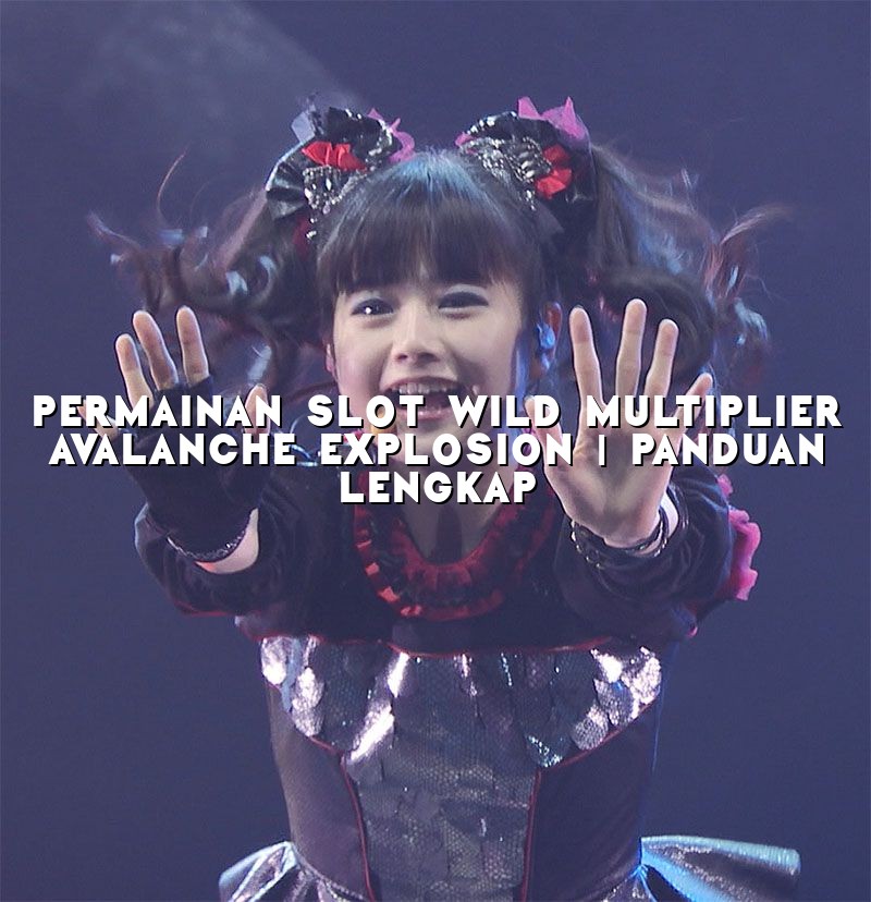 Permainan Slot Wild Multiplier Avalanche Explosion | Panduan Lengkap
